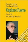 Ospitare l'uomo. La vita di fra Marchesi libro