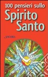 100 pensieri sullo Spirito Santo libro