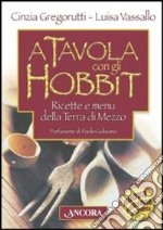 A tavola con gli hobbit. Ricette e menù della Terra di Mezzo