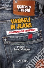 Vangeli in jeans. Di domenica in domenica. Anno C libro