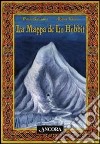 La mappa de «Lo hobbit» libro di Gulisano Paolo Vanin Elena