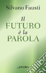 Il futuro è la Parola libro