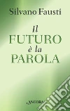 Il futuro è la Parola libro