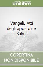 Vangeli, Atti degli apostoli e Salmi libro