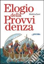 Elogio della provvidenza. Ediz. a caratteri grandi libro