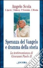 Speranza del Vangelo e dramma della storia. La testimonianza di Giovanni Paolo II libro