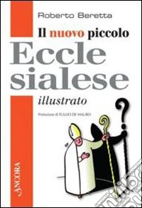 Il nuovo piccolo ecclesialese illustrato libro