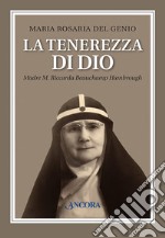 La tenerezza di Dio. Madre M. Riccarda Beauchamp Hambrough