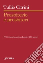 Presbiterio e presbiteri. Vol. 4: L'alba del secondo millennio (X-XII secolo) libro