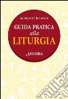 Guida pratica alla liturgia libro