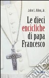 Le dieci «encicliche» di papa Francesco libro