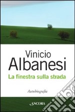 La finestra sulla strada libro