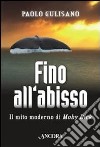 Fino all'abisso. Il mito moderno di Moby Dick libro