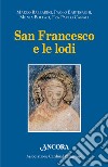 San Francesco e le lodi. Atti dell'VIII Convegno di Pozzuolo Martesana (14 ottobre 2017) libro