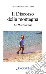 Il discorso della montagna. Le beatitudini libro