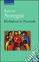 Risillabare le parabole libro