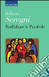 Risillabare le parabole libro di Seregni Roberto