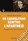 Un carmelitano contro l'apartheid. Monsignor Donal Lamont libro