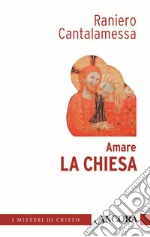 Amare la Chiesa libro