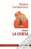 Amare la Chiesa libro