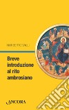 Breve introduzione al rito ambrosiano libro