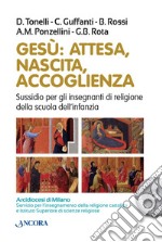 Gesù: attesa, nascita, accoglienza libro