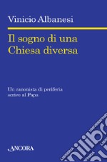 Il sogno di una chiesa diversa libro