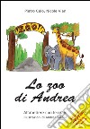 Lo zoo di Andrea libro