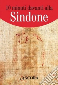10 minuti davanti alla Sindone