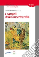 I Vangeli della misericordia libro