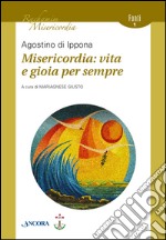 Misericordia: vita e gioia per sempre libro