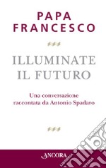 Illuminate il futuro! libro