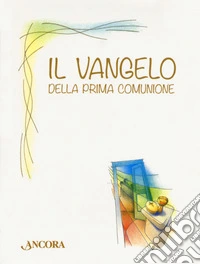 Il Vangelo della Prima Comunione