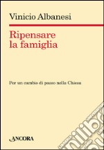 Ripensare la famiglia libro