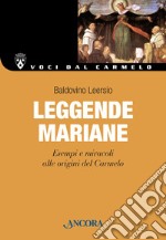 Leggende mariane. Esempi e miracoli alle origini del Carmelo libro