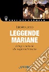 Leggende mariane. Esempi e miracoli alle origini del Carmelo libro