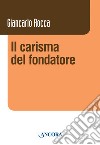 Il carisma del fondatore libro