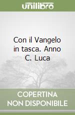 Con il Vangelo in tasca. Anno C. Luca libro