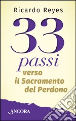 33 passi verso il sacramento del perdono libro