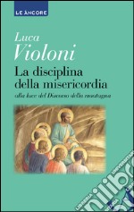 La disciplina della misericordia libro