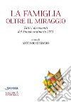 La famiglia oltre il miraggio. Tutti i documenti del sinodo ordinario 2015 libro