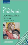 La compassione di Gesù. Meditazioni bibliche libro