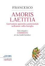 Amoris laetitia. Testo integrale e commento de La Civiltà Cattolica libro