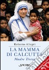 La mamma di Calcutta libro