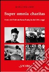 Super omnia charitas. Storia dell'Istituto Sacra Famiglia dal 1986 a oggi libro di Palumbo Enrico