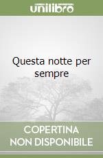 Questa notte per sempre