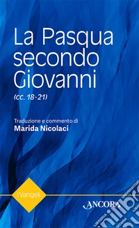 La Pasqua secondo Giovanni