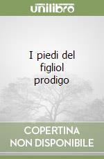 I piedi del figliol prodigo libro