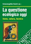 La questione ecologica oggi libro di Conti E. (cur.)