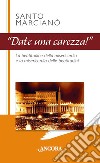 Date una carezza! libro di Marcianò Santo